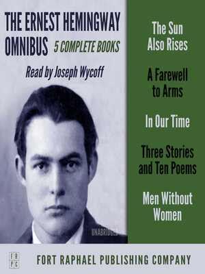 cover image of The Ernest Hemingway Omnibus--FIVE Complete Books!--Unabridged
